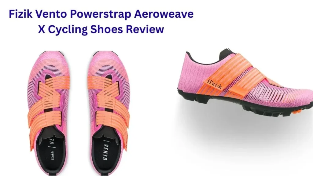 Fizik Vento Powerstrap Aeroweave X Cycling Shoes Review